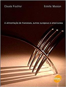 Livro Comer: a Alimentação do Franceses, Outros Europeus e Americanos Autor Masson, Estelle (2010) [usado]