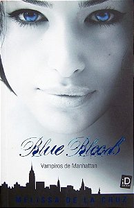 Livro Blue Bloods - Vampiros de Manhattan - 1° Livro da Série Autor Cruz, Melissa de La (2010) [usado]