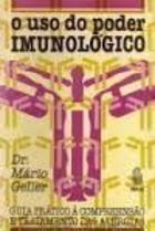 Livro Uso do Poder Imunologico, o Autor Geller, Mario (1991) [usado]