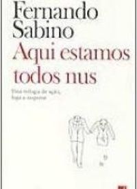Livro Aqui Estamos Todos Nus Autor Sabino, Fernando (1993) [usado]