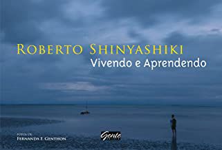 Livro Vivendo e Aprendendo Autor Shinyashiki, Roberto (2010) [seminovo]