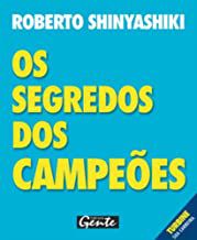 Livro Segredos dos Campeões, os Autor Shinyashiki, Roberto (2007) [seminovo]