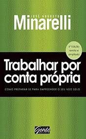 Livro Trabalhar por Conta Própria Autor Minarelli, José Augusto (2010) [seminovo]