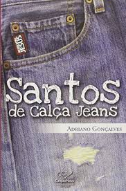 Livro Santos de Calça Jeans Autor Gonçalves, Adriano (2010) [usado]