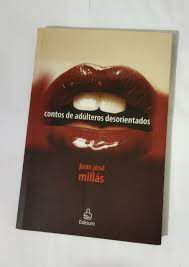 Livro Contos de Adulteros Desorientados Autor Millas, Juam Jose (2005) [usado]