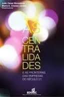 Livro Centralidades e as Fronteiras das Empresas do Século 21, as Autor Donadone, Julio Cesar (2011) [seminovo]