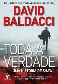 Livro Toda a Verdade: Uma História de Shaw Autor Baldacci, David (2011) [usado]