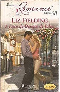 Livro Harlequin Romance Nº 08 - a Lista de Desejos de Juliet Autor Liz Fielding (2006) [usado]