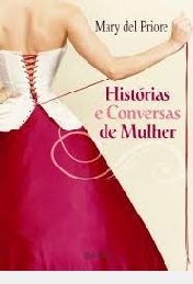 Livro Histórias e Conversas de Mulher Autor Priore, Mary Del (2013) [usado]