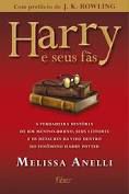 Livro Harry e seus Fãs Autor Anelli, Melissa (2011) [usado]