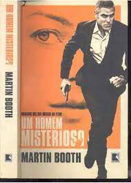 Livro um Homem Misterioso Autor Booth, Martin (2010) [usado]