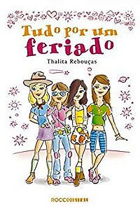 Livro Tudo por um Feriado Autor Rebouças, Thalita (2007) [usado]