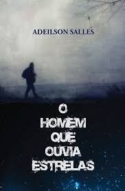Livro Homem que Ouvia Estrelas, o Autor Salles, Adeilson (2013) [usado]