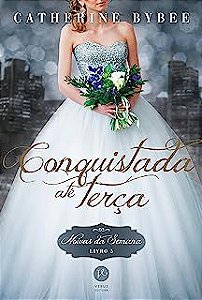 Livro Conquistada até Terça - Noivas da Semana Livro 5 Autor Bybee, Catherine (2017) [usado]