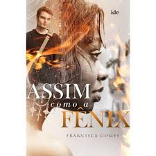Livro Assim Como a Fênix Autor Gomes, Francisca (2018) [usado]