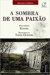 Livro Sombra de Uma Paixão, a Autor Oliveira, Tanya (2007) [usado]