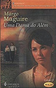 Livro Grandes Romances Históricos Nº 13 - Uma Dama do Além Autor Margo Maguire (2006) [usado]
