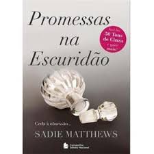 Livro Promessas na Escuridão - Trilogia Chamas na Escuridão Livro 3 Autor Matthews, Sadie (2013) [usado]