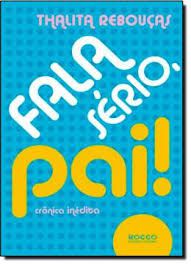 Livro Fala Sério, Pai! Autor Rebouças, Thalita (2013) [usado]