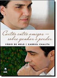 Livro Cartas entre Amigos Autor Melo, Fabio de e Gabriel Chalita (2010) [usado]