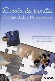 Livro Escola da Família: Comunidade e Universidade Autor Brighenti, Maria José Lourenção (2005) [usado]