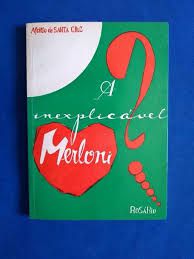 Livro Inexplicável Merloni, a Autor Cruz, Afonso de Santa (2003) [usado]