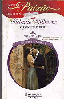 Livro Harlequin Paixão Nº 71 - o Príncipe Plebeu Autor Melanie Milburne (2007) [usado]
