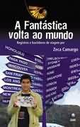 Livro Fantástica Volta ao Mundo, a Autor Camargo, Zeca [usado]