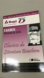 Livro o Alienista - Clássicos da Literatura Brasileira Autor Assis, Machado de (2009) [usado]