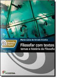 Livro Filosofar com Textos: Temas e História da Filosofia Vol. Único Autor Aranha ,maria Lúcia de Arruda (2012) [usado]