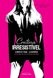 Livro Cretina Irresistível Autor Lauren, Christina (2013) [seminovo]