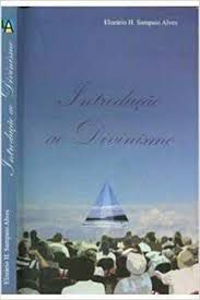 Livro Introdução ao Divinismo Autor Alves, Elzeário H. Sampaio (2012) [usado]