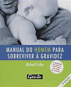 Livro Manual do Homem para Sobreviver À Gravidez Autor Crider, Michael (2006) [usado]