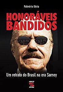 Livro Honoráveis Bandidos Autor Dória, Palmerio (2009) [usado]