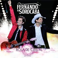 Cd Fernando e Sorocaba Bola de Cistal Interprete Fernando e Sorocaba (2011) [usado]
