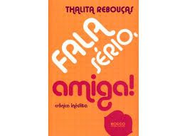 Livro Fala Sério, Amiga! Autor Rebouças, Thalita (2012) [usado]