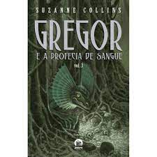 Livro Gregor e a Profecia de Sangue: Gregor Vol. 3 Autor Collins, Suzanne (2012) [usado]