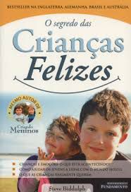 Livro Segredo das Crianças Felizes, o Autor Biddulph, Steve (2003) [usado]