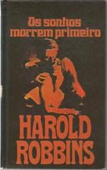 Livro Sonhos Morrem Primeiro, os Autor Robbins, Harold [usado]