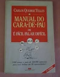 Livro Manual do Cara-de-pau ou e Facil Falar Dificil Autor Telles, Carlos Queiroz (1991) [usado]