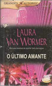 Livro Grandes Autores Nº 21 - o Ultimo Amante Autor Laura Van Wormer (2006) [usado]