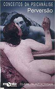 Livro Conceitos da Psicanalise - Perversão Autor Pajazckowska, Claire (2005) [usado]