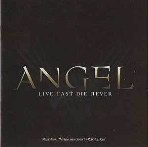 Cd Robert J. Kral - Angel - Live Fast Die Never (music From The Television Series) Interprete Robert J. Kral (2005) [usado]