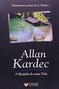 Livro Allan Kardec - a Epopéia de Uma Vida Autor Pontes, Demóstenes Jesus de L. (2004) [usado]
