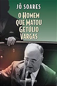 Livro o Homem que Matou Getulio Vargas Autor Soares, Jo (1998) [usado]
