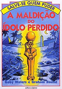 Livro a Maldição do Idolo Perdido- Col. Salve-se Quem Puder Autor Waters, Gaby e Graham Round (1995) [usado]