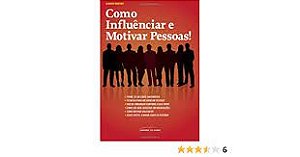 Livro Como Influenciar e Motivar Pessoas! Autor Martins, Leandro (2007) [usado]