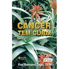 Livro Câncer Tem Cura! Autor Zago Ofm, Frei Romano (1997) [usado]