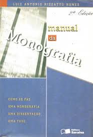 Livro Manual da Monografia : Como Se Faz Uma Monografia, Uma Dissertação , Uma Tese Autor Nunes, Luiz Antonio Rizzatto (2000) [usado]