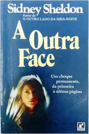 Livro Outra Face, a : um Choque Permanente, da Primeira À Última Página Autor Sheldon, Sidney (1970) [usado]